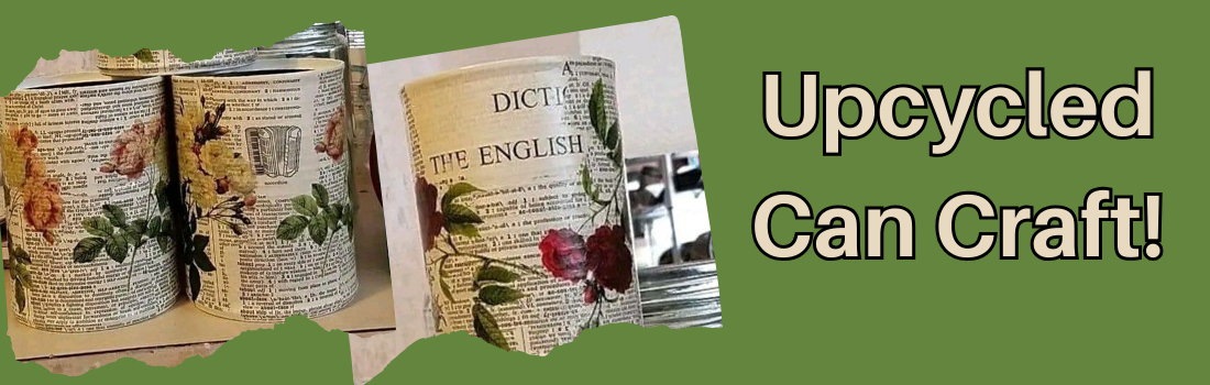 Upcycled Soup Can craft made with decoupage paper.